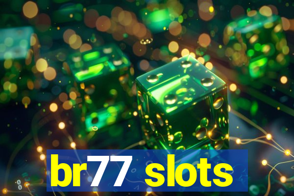 br77 slots